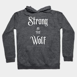 Strong As The Wolf Hoodie